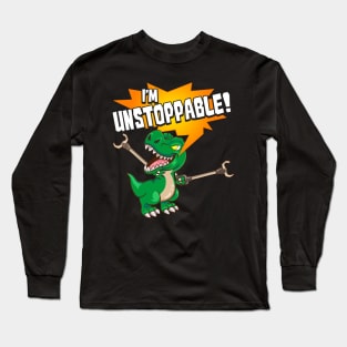 Cute & Funny I Am Unstoppable T-Rex Dinosaur Pun Long Sleeve T-Shirt